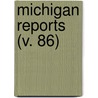 Michigan Reports (V. 86) door Michigan. Supreme Court