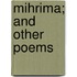 Mihrima; And Other Poems