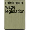 Minimum Wage Legislation door Irene Osgood Andrews