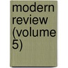 Modern Review (Volume 5) door Richard Acland Armstrong