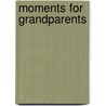 Moments for Grandparents door Robert Strand