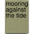 Mooring Against The Tide