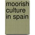 Moorish Culture In Spain