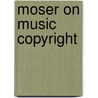 Moser On Music Copyright door Thomson Course Ptr Development