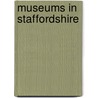 Museums in Staffordshire door Not Available