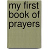 My First Book Of Prayers by Victor Hoagland