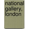 National Gallery, London by Not Available