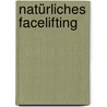 Natürliches Facelifting by Linda Burnham