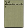 Neue Klarinettenschule 1 door Willy Schneider