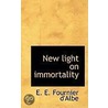 New Light On Immortality door Edmund Edward Fournier d'Albe