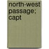 North-West Passage; Capt