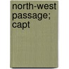 North-West Passage; Capt door Sir Robert John Le Mesurier McClure