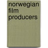 Norwegian Film Producers door Not Available