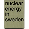 Nuclear Energy in Sweden by Not Available