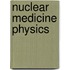 Nuclear Medicine Physics