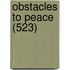 Obstacles to Peace (523)