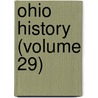 Ohio History (Volume 29) by Ohio Historical Society