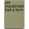 Old Macdonald Had A Farm by Jane Cabrera