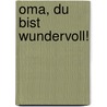 Oma, du bist wundervoll! door Michael Schnabel