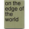 On The Edge Of The World door Sam Bridgewater