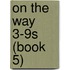On the Way 3-9s (Book 5)