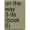 On the Way 3-9s (Book 5) by Trevor Blundell