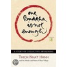 One Buddha Is Not Enough door Thich Nhat Hanh