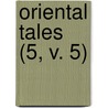 Oriental Tales (5, V. 5) by Charles de Secondat Montesquieu