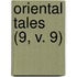 Oriental Tales (9, V. 9)