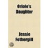 Orioles' Daughter (1892)