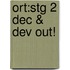 Ort:stg 2 Dec & Dev Out!