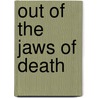 Out Of The Jaws Of Death by Frank Barrett