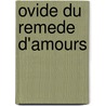 Ovide Du Remede D'Amours by Tony Hunt