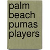 Palm Beach Pumas Players door Not Available