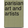 Parisian Art And Artists by Henry Bacon