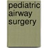 Pediatric Airway Surgery