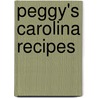 Peggy's Carolina Recipes door Peggy Cannon