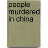 People Murdered in China by Not Available