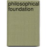 Philosophical Foundation door Surrendra Gangadean