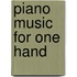 Piano Music for One Hand