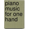 Piano Music for One Hand door Theodore Edel