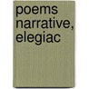 Poems Narrative, Elegiac by Professor Percy Bysshe Shelley