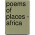 Poems Of Places - Africa