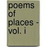 Poems Of Places - Vol. I by Henry Wardsworth Longfellow