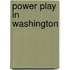 Power Play in Washington