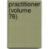 Practitioner (Volume 76)