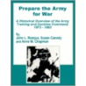 Prepare The Army For War door John L. Romjue