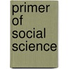Primer Of Social Science door Henry Parkinson