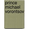 Prince Michael Vorontsov door Anthony L.H. Rhinelander