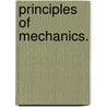 Principles Of Mechanics. by Thomas Minchin Goodeve